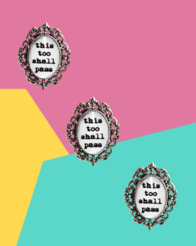 This too shall pass