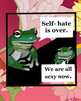 Selfhate is over.